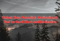 Unlock Your Potential: Motivational Fuel for Hard Work and Dedication